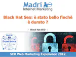 Black hat SEO "E' stato bello finchè è durato" ?